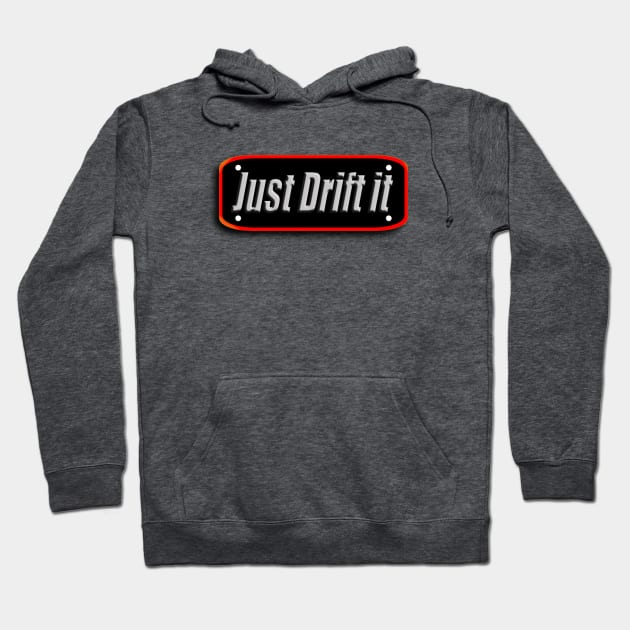 Just drift it hoodie best sale